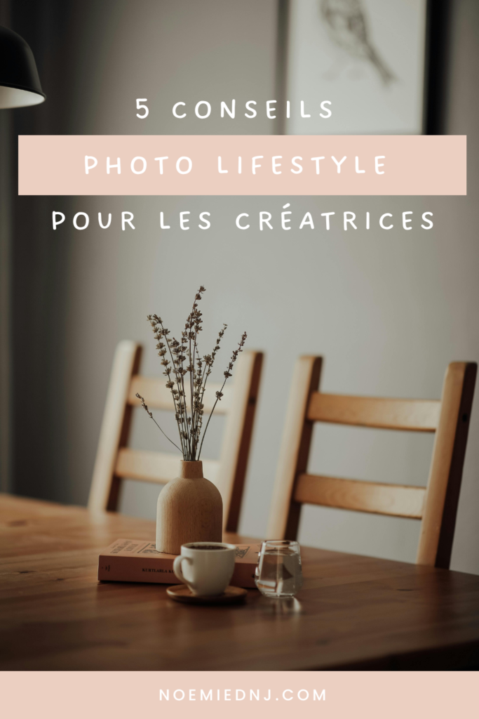 5 conseils photo lifestyle pour les créatrices